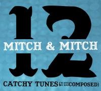 MITCH & MITCH - TWELVE CATCHY TUNES 