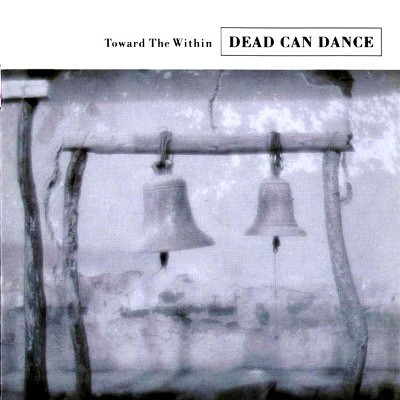 Dead Can Dance - Toward The Within 