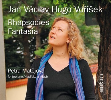 Jan Václav Hugo Voříšek / Petra Matějová - Jan Václav Hugo Voříšek: Rhapsodies, Fantasia 