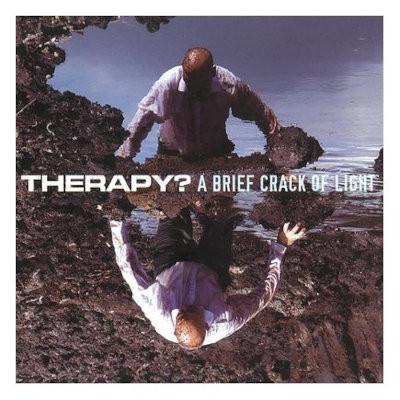 Therapy? - A Brief Crack Of Light (Reedice 2022)