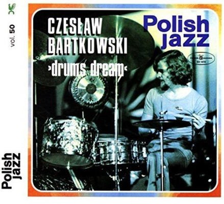 Czeslaw Bartkowski - Drums Dream - Polish Jazz Vol. 50 (Edice 2017) - Vinyl 