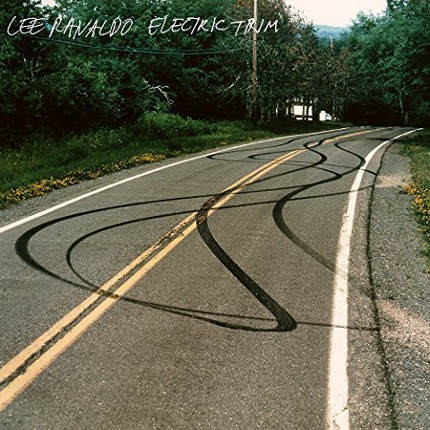 Lee Ranaldo - Electric Trim (2017) 