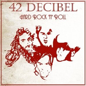 42 Decibels - Hard Rock N'Roll 