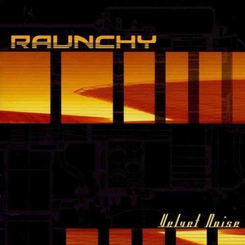 Raunchy - Velvet Noise 