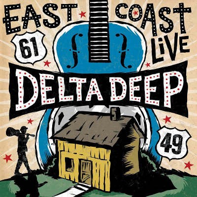 Delta Deep - East Coast Live (CD+DVD, 2018) 