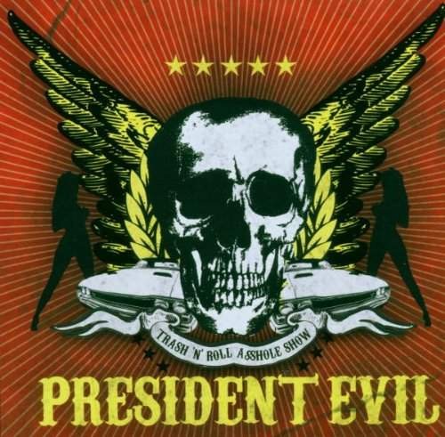 President Evil - Trash n Roll Asshole Show 