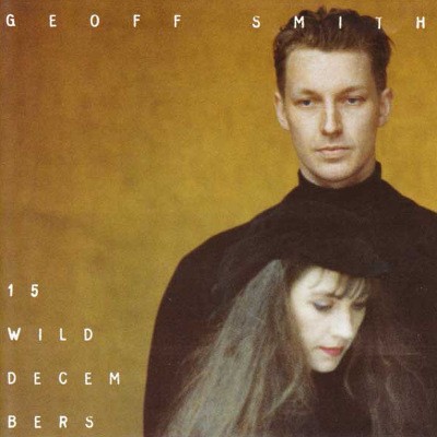 Geoff Smith - Fifteen Wild Decembers (1995) 