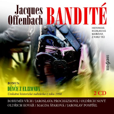 Jacques Offenbach - Bandité: Opereta o 3 dějstvích (Edice 2017)
