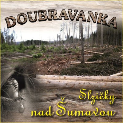 Doubravanka - Slzičky Nad Šumavou (2014) 