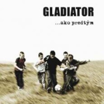 Gladiator - ...Ako predtým (2007)