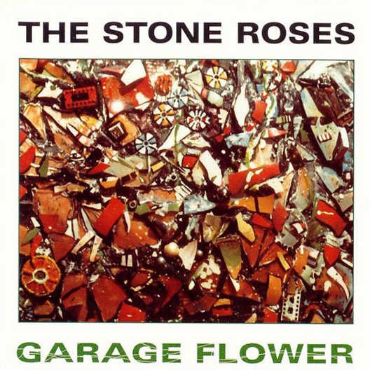 Stone Roses - Garage Flower 