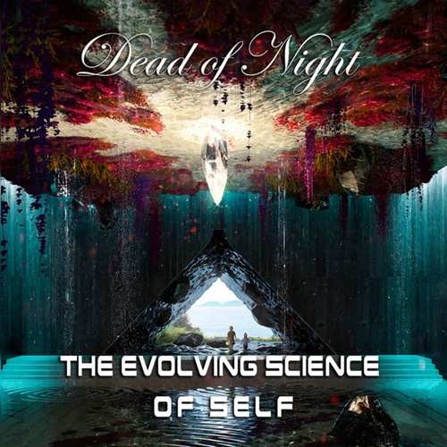 Dead Of Night - Evolving Science Of Self (2018) 