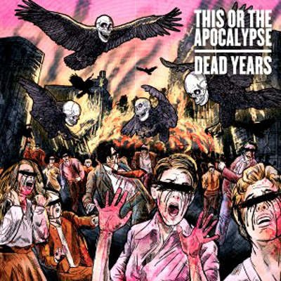 This Or The Apocalypse - Dead Years (2012)