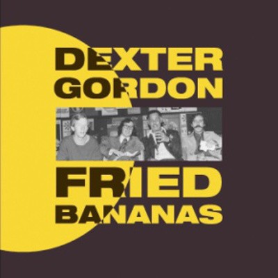 Dexter Gordon - Fried Bananas (Edice 2017) 