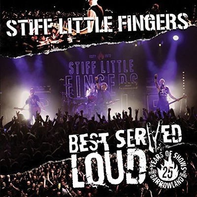 Stiff Little Fingers - Best Served Loud - Live At Barrowland (Edice 2017) - Vinyl 