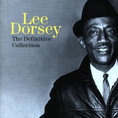 Lee Dorsey - Definitive Collection (1999) 