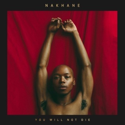 Nakhane - You Will Not Die (2018) 