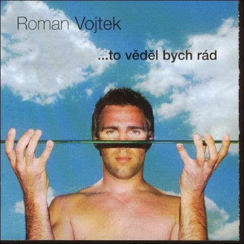 Roman Vojtek - To věděl bych rád 