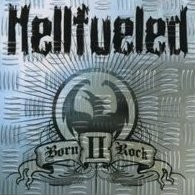 HELLFUELED - Born II Rock 