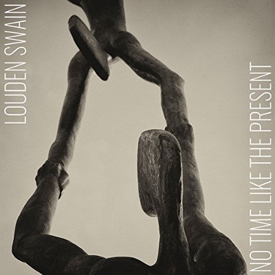 Louden Swain - No Time Like The Present (2017) – Vinyl 