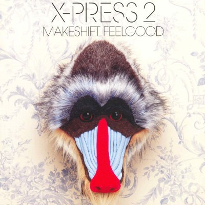 X-Press 2 - Makeshift Feelgood (2006) 
