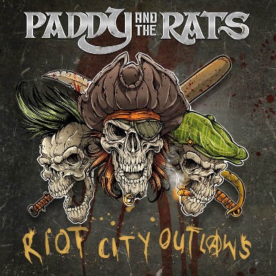 Paddy & Rats - Riot City Outlaws (2018) 