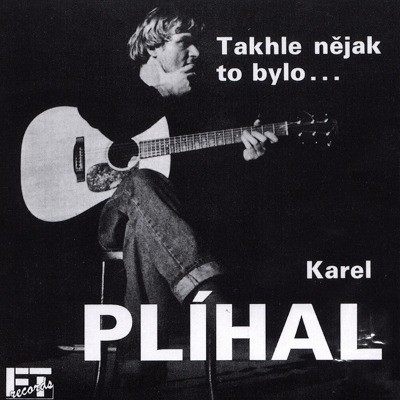 Karel Plíhal - Takhle Nějak To Bylo... (1992) 