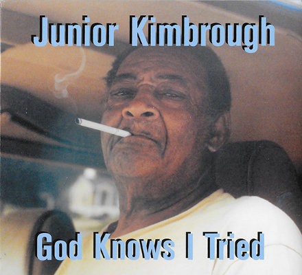 Junior Kimbrough - God Knows I Tried (Edice 2005) 
