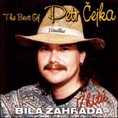Petr Čejka Band - Bílá Zahrada - The Best Of Petr Čejka 