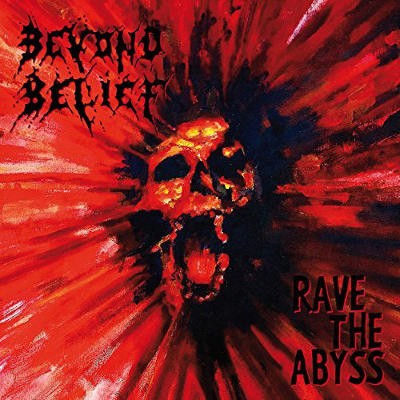 Beyond Belief - Rave The Abyss (Edice 2016) 