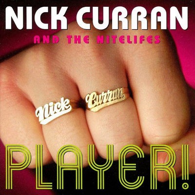 Nick Curran And The Nitelifes - Player! 