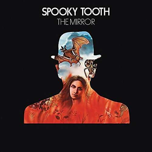 Spooky Tooth - Mirror (2016) 