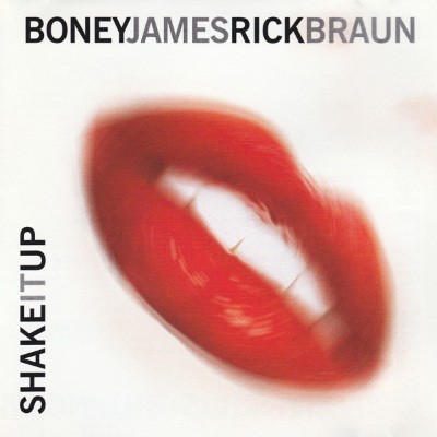 Boney James, Rick Braun - Shake It Up (2000) 