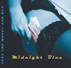 Midnight Blue - Take The Money And Run 