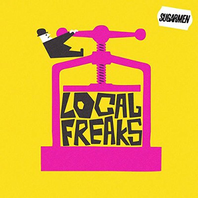 Sugarmen - Local Freaks (2017) 
