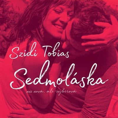 Szidi Tobias - Sedmoláska/2CD (2017) 