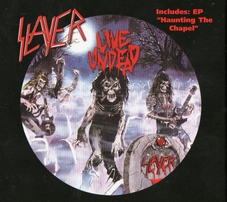 Slayer - Live Undead / Haunting The Chapel 