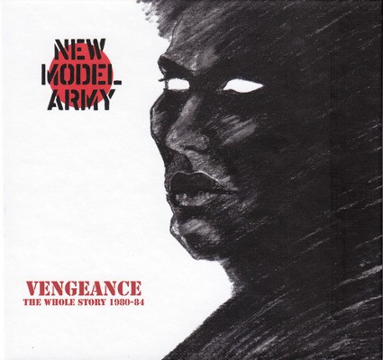 New Model Army - Vengeance (The Whole Story 1980-84) /Edice 2012