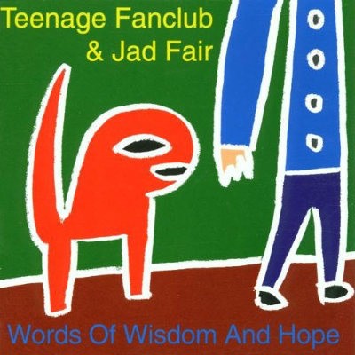 Teenage Fanclub & Jad Fair - Words Of Wisdom And Hope (2002) 