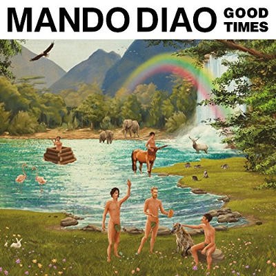 Mando Diao - Good Times/Limited (2017) 