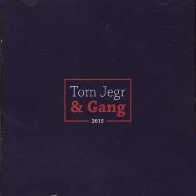 Tom Jegr & Gang - Tom Jegr & Gang 2015 (2015) 