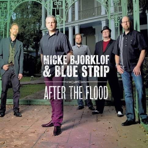Micke Bjorkloff & Blue Strip - After The Flood 