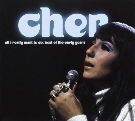 Cher - All I Really Want To Do: Best Of The Early Years (2009)