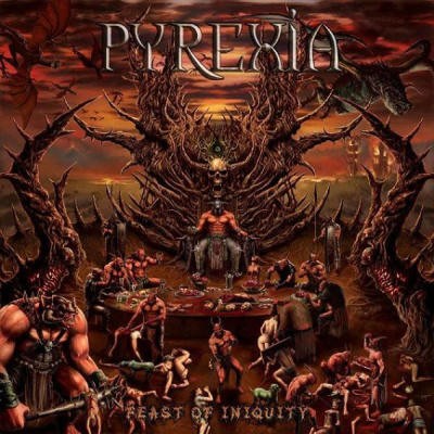 Pyrexia - Feast Of Iniquity (2013) 