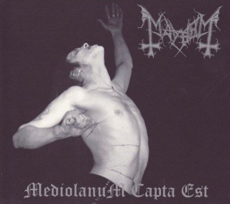 Mayhem - Mediolanum Capta Est (Edice 2007) 