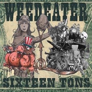 Weedeater - Sixteen Tons/Reedice (2014) 