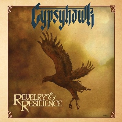 Gypsyhawk - Revelry & Resilience (2012) 