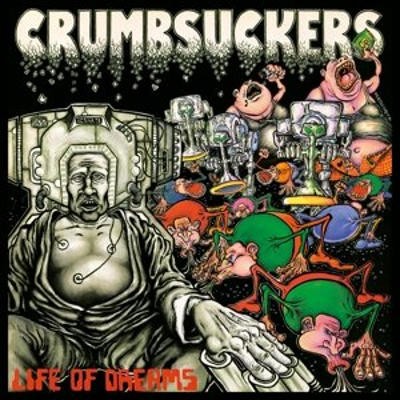 Crumbsuckers - Life Of Dreams (Edice 2016) - Vinyl 