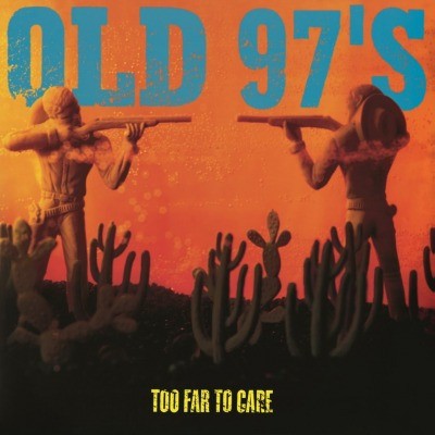 Old 97's - Too Far To Care (Edice 2017) - 180 gr. Vinyl 