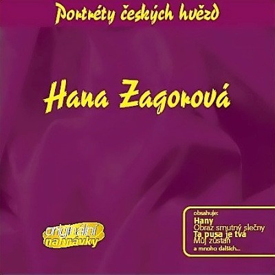 Hana Zagorová - Portréty Českých Hvězd - Hana Zagorová (Originální Nahrávky) 